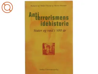 Antiterrorismens idéhistorie : stater og vold i 500 år (Bog)
