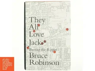 JACK THE RIPPER: They All Love Jack af Bruce Robinson (Bog)