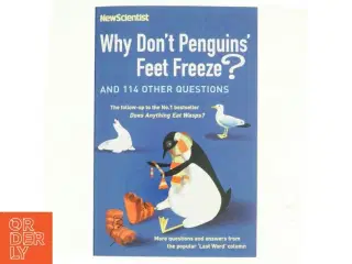 Why don't penguins' feet freeze? : and 114 other questions : more questions and answers from the popular "Last Word" column af Mike O'Hare (Bog)