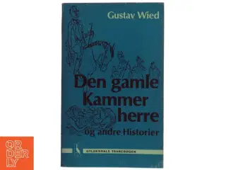 Den gamle Kammerherre og andre Historier af Gustav Wied (bog) fra Gyldendals