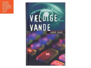 Vældige vande : kriminalroman af Arne Dahl (f. 1963) (Bog)