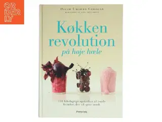 Køkkenrevolution på høje hæle : 110 fabelagtige opskrifter til travle kvinder, der vil spise sundt af Oscar Umahro Cadogan (Bog)