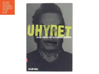Uhyret : 24 år i Josef Fritzls kælder af Allan Hall (Bog)