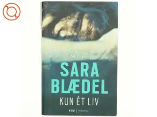 Kun ét liv af Sara Blædel (Bog)