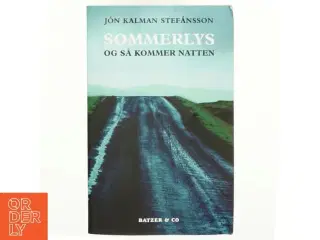 Sommerlys og så kommer natten af Jón Kalman Stefánsson (Bog)