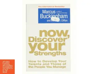 Now, Discover Your Strengths : How to Develop Your Talents and Those of the People You Manage (Bog)