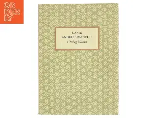 Dansk Andelsbevægelse i Ord og Billeder af &lt;Bogens forfattere< (Bog)