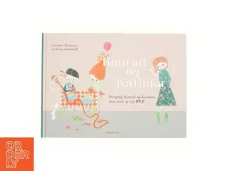 Konrad og Katinka - dengang Konrad og Katinkas mor lærte at sige pyt af Betina Hundebøll, Charlotte Thorhauge (Bog)
