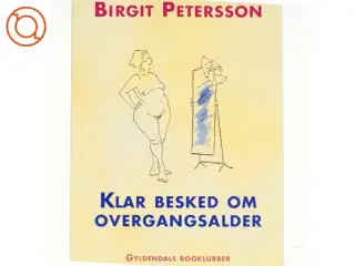 Klar besked om overgangsalder af Birgit Petersson (Bog)