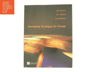 Developing Strategies for Change af Philip, McAuley, John, Darwin, John Johnson. (Bog)