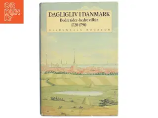 Dagligliv i Danmark 1720-1790 bog fra Gyldendals Bogklub