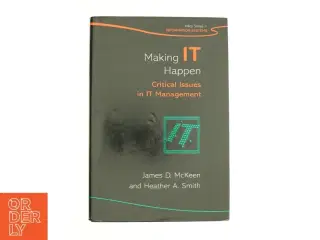 Making IT Happen - Critical Issues in IT Management (Bog)