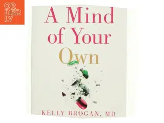 A Mind of Your Own af Kelly Brogan, Kristin Loberg (Bog)