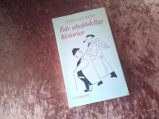 Tolv uhøjtidelige historier, Otto Gelsted