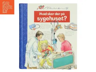 Hvad sker der på sygehuset? af Andrea Erne (Bog)