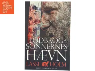 Lodbrogsønnernes hævn : roman af Lasse Holm (f. 1968) (Bog)