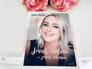 Julia Sofia smuk indeni - smuk udenpå 