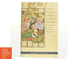 Loving humanity, learning, and being honored : the foundations of leadership in Xenophon&#39;s Education of Cyrus af Norman B. Sandridge (Bog)