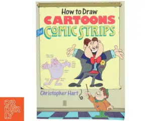 How to draw cartoons for comic strips af Christopher Hart (Bog)