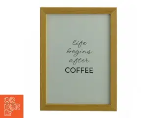 Træramme med teksten &#39;LIFE BEGINS AFTER COFFEE&#39; (str. 17,5 x. 13 cm)