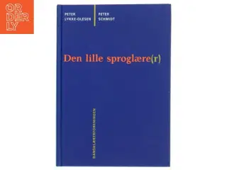 Den lille sproglære(r) : en bog om sprog for dansklærere og lærerstuderende (Bog)