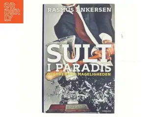 Sult i paradis : opgøret med mageligheden af Rasmus Ankersen (Bog)