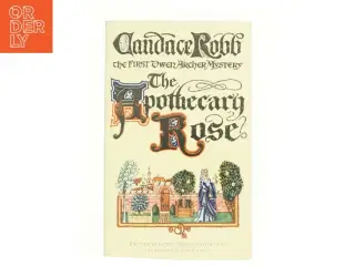 The Apothecary Rose : (the Owen Archer Mysteries: Book I): a Captivating and Enthralling Medieval Murder Mystery Set in York - a Real Page-Turner! af
