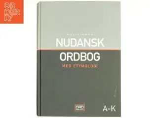 Politikens nudansk ordbog med etymologi. L-Å af Christian Becker-Christensen (Bog)