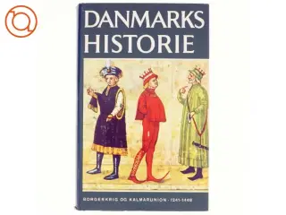 Danmarks Historie bind 4: Borgerkrig og Kalmarunion 1241-1448 (BOG)
