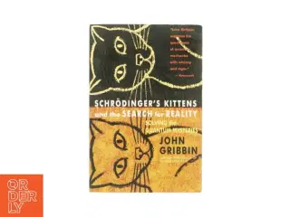 Schrödinger's kittens and the search for reality af John Gribben (Bog)
