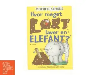 Hvor meget lort laver en elefant? af Mitchell Symons (f. 1957) (Bog)