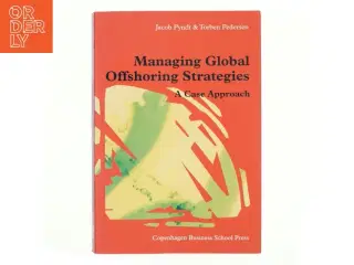 Managing global offshoring strategies : a case approach (Bog)