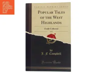 Popular Tales of the West Highlands af J. F. Campbell (Bog) fra Forgotten Books