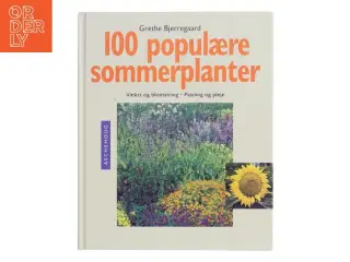 100 populære sommerplanter af Grethe Bjerregaard (f. 1945) (Bog)