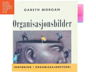 Organisasjonsbilder : innføring i organisasjonsteori af Gareth Morgan (Bog)