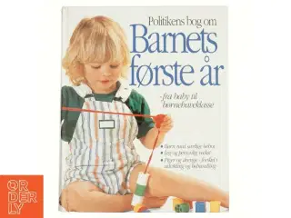 Politikens bog om barnets første år : fra baby til børnehaveklasse (Bog)
