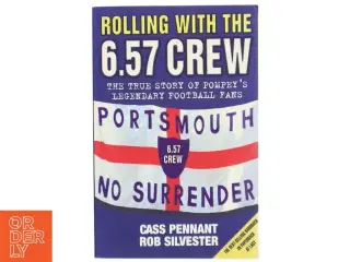 Rolling with the 6.57 Crew af Cass Pennant, Rob Silvester (Bog)