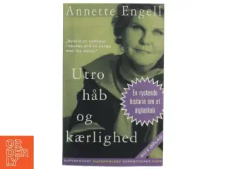 Utro, håb og kærlighed af Annette Engell (Bog)