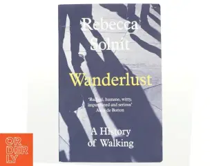 Wanderlust : a history of walking af Rebecca Solnit (Bog)