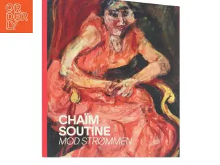 Cha&#239;m Soutine: Mod Strømmen (Bog)