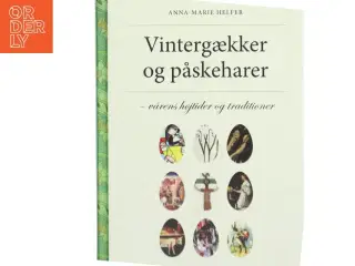 Vintergækker og påskeharer : vårens højtider og traditioner af Anna-Marie Helfer (Bog)