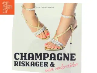 Champagne, riskager & andre misforståelser (Bog)