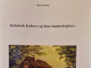 Alex Jensen: Hellebæk Kohave og dens landarbejdere