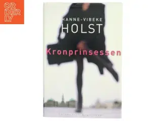 Kronprinsessen : roman af Hanne-Vibeke Holst (Bog)