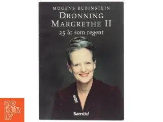 Dronning Margrethe II : 25 år som regent af Mogens Rubinstein (Bog)