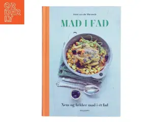 Mad i fad : nem og lækker mad i ét fad af Anne van der Merwede (Bog)