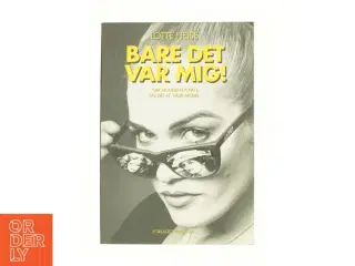 Bare det var mig : rapport fra et omklædningsrum af Lotte Heise (Bog)