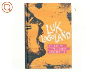Luk logoland - en bog om intelligent sponsering af Morten Østergaard