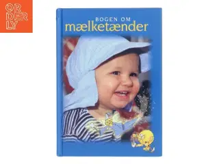 Bogen om mælketænder af Dansk Tandlægeforening (Bog)