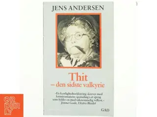 Thit - den sidste valkyrie af Jens Andersen (f. 1955) (Bog)